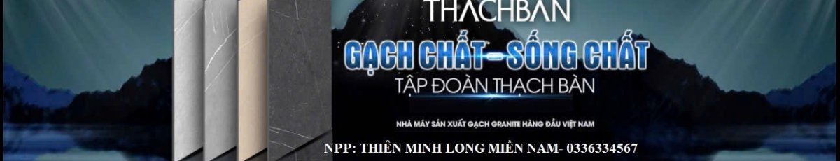GẠCH ỐP LÁT THẠCH BÀN CAO CẤP
